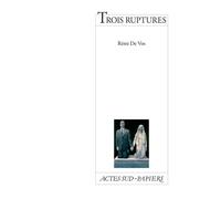 Trois ruptures – Actes Sud