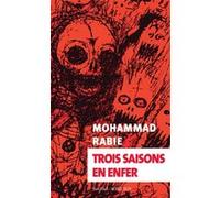 Trois saisons en enfer Mohammad Rabie (Auteur), Frédéric Lagrange (Traduction)
