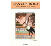 Trois semaines en ce jardin - Las semanas del jardin - Juan Goytisolo - Fayard - broché - Roman