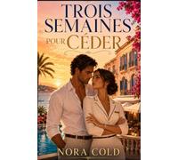 Trois semaines pour céder: Une romance d’été brûlante entre ambition, pouvoir et désir interdit