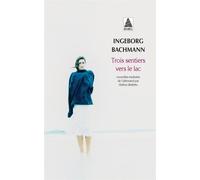 Trois sentiers vers le lac - Ingeborg Bachmann - Actes sud - Poche - Roman