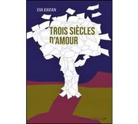 Trois siècles d'amour Eva Kavian (Auteur)