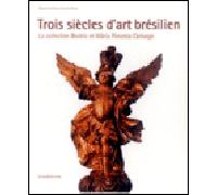 Trois siècles d'art brésilien La collection Beatriz et Mario Pimenta Camargo - Collectif - Silvana Editoriale - broché - Beau livre