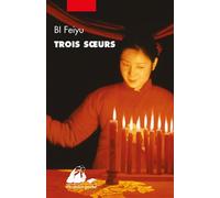 Trois soeurs - Feiyu Bi - Philippe Picquier - Poche - Roman