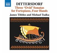 Dittersdorf / Tsalka – Trois sonates d'après Ovide pour pianoforte à 4 mains – CD – NAXOS