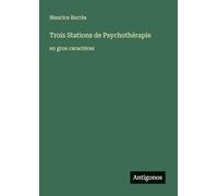 Trois Stations de Psychothérapie: en gros caractères