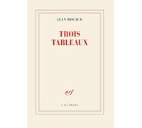 Jean Rouaud – Trois tableaux – Roman – Broché