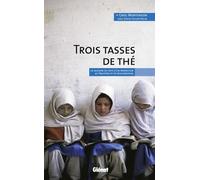 Trois tasses de thé: La mission de paix d'un Américain au Pakistan et en Afghanistan