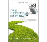 Trois Thérapies du Mental - Un chemin vers le bonheur