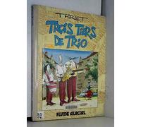 FLUIDE GLACIAL trois tiers de trio tome 1