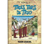Trois tiers de trio - Trois tiers de trio Tome 1 - Jean-Michel Thiriet - Fluide Glacial-Audie - Bande dessinée