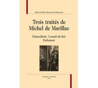 Trois Traités De Michel De Marillac - Chancellerie, Conseil Du Roi, Parlement