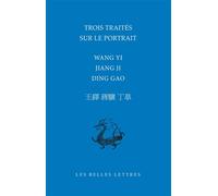 Trois traités sur le portrait 王繹 蔣驥 丁臯 - Yi Wang - Belles Lettres - broché - Guide