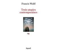 Trois Utopies Contemporaines