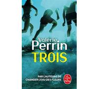 Trois - Valérie Perrin - Lgf - Poche - Roman
