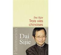 Sijie Dai – Trois vies chinoises – Roman – broché