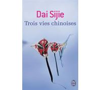 Trois vies chinoises - Sijie Dai - J'ai Lu - broché - Roman