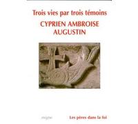 Trois vies : cyprien, ambroise, augustin Collectif (Auteur)