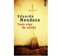 Trois vies de saints - Eduardo Mendoza - Points - Poche - Nouvelles