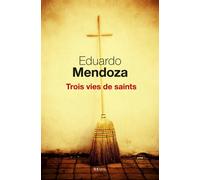 Trois Vies de saints - Eduardo Mendoza - Seuil - broché - Roman