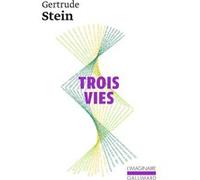 Trois vies Gertrude Stein (Auteur), Andrée Valette (Traduction), Raymond Schwab (Traduction)