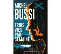 Trois vies par semaine Michel Bussi (Auteur)