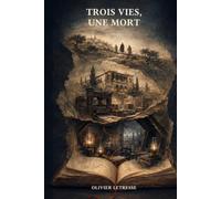 TROIS VIES, UNE MORT