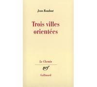 Jean Roudaut – Trois villes orientées : Passage – Broché