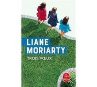 Trois voeux Liane Moriarty (Auteur)