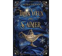 Trois voeux pour s'aimer: Romance fantastique de Noël : humour & magie