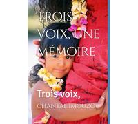 Trois voix, une mémoire: Trois voix,