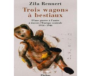 TROIS WAGONS A BESTIAUX: D UNE GUERRE A L AUTRE A TRAVERS L EUROPE CENTRALE 1914 1946 (0000)