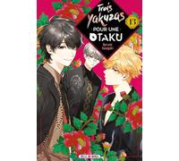 Trois Yakuzas Pour Une Otaku - Tome 13