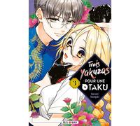 Trois Yakuzas Pour Une Otaku - Tome 3