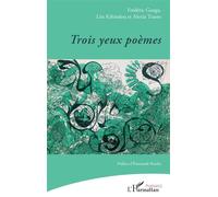 Trois yeux poèmes - Frédéric Ganga - L'harmattan - broché - Poésie