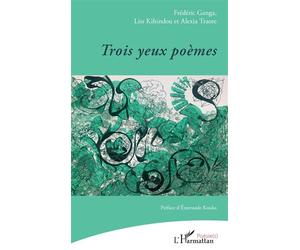 Trois yeux poèmes - Frédéric Ganga - L'harmattan - broché - Poésie