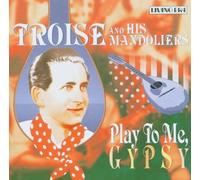 Troise,Pasquale - Play to Me Gipsy [Import]