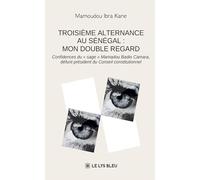 Troisième alternance au Sénégal : mon double regard: Confidences du « sage » Mamadou Badio Camara, défunt président du Conseil
