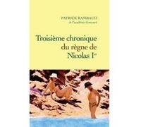 Troisième chronique du règne de Nicolas Ier Patrick Rambaud (Auteur)