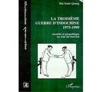 La Troisième Guerre D'indochine 1975-1999 - Sécurité Et Géopolitique En Asie Du Sud-Est