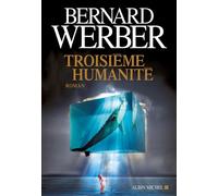 Bernard Werber – Troisième Humanité – Tome 1 – Broché