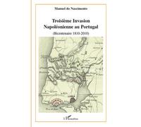 Troisième invasion napoléonienne au Portugal (bicentenaire 1810-2010) - Manuel Do Nascimento - L'harmattan - broché - Etude