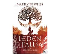 Troisième Lune Leden Falls , T3 - Marilyne Weiss - MxM Bookmark - broché - Roman
