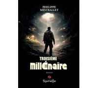 Troisième millénaire - Philippe Mestrallet - Spinelle Eds - broché - Roman