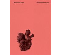 Troisième Nature - Grégoire Eloy - Textuel - relié - Beau livre