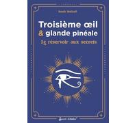 Troisième il et glande pinéale: Le réservoir aux secrets