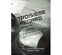 Troisième regard saison 2: 8 pièces à lire et à jouer pour jeunes gens