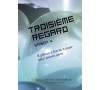 Troisième regard saison 4: 8 pièces à lire et à jouer pour jeunes gens
