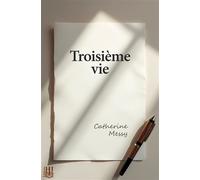 Troisième vie - Catherine Messy - Helene Jacob Editions - broché - Roman