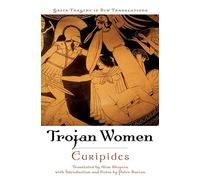 The Trojan Women, The Greek Tragedy in New Translations Euripides (Auteur)